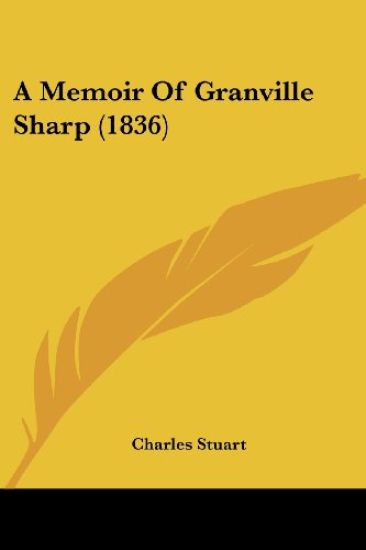 A Memoir Of Granville Sharp (1836)