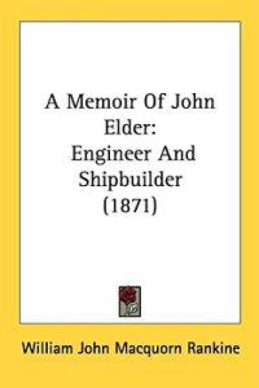 A Memoir Of John Elder: Engineer And Shipbuilder (1871)