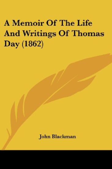 A Memoir Of The Life And Writings Of Thomas Day (1862)