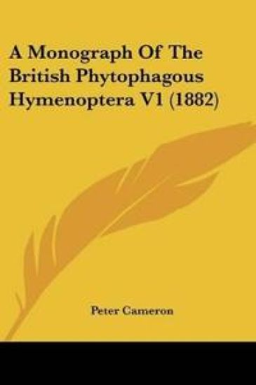 A Monograph Of The British Phytophagous Hymenoptera V1 (1882)