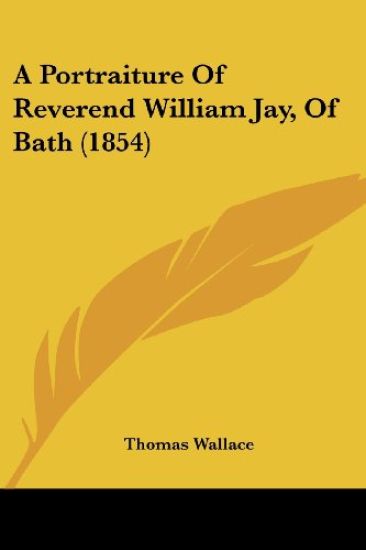 A Portraiture Of Reverend William Jay, Of Bath (1854)