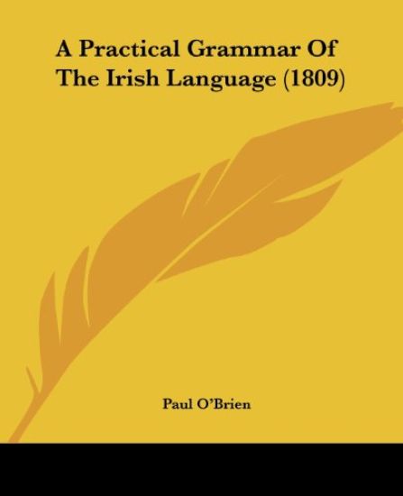 A Practical Grammar Of The Irish Language (1809)