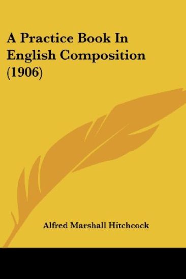 A Practice Book In English Composition (1906)