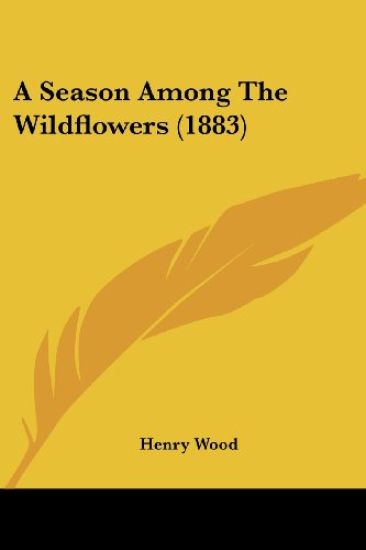 A Season Among The Wildflowers (1883)