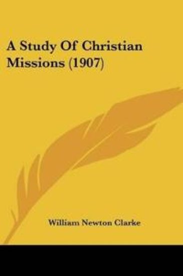 A Study Of Christian Missions (1907)