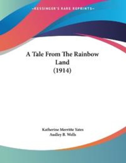 A Tale From The Rainbow Land (1914)