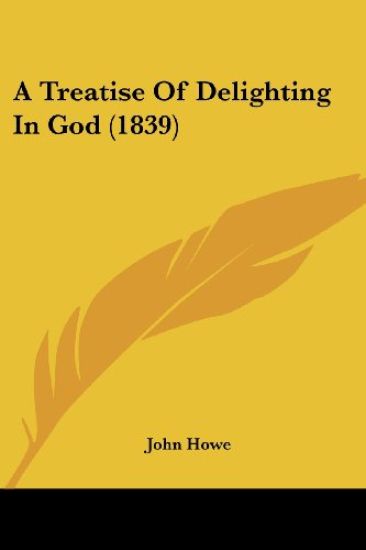 A Treatise Of Delighting In God (1839)