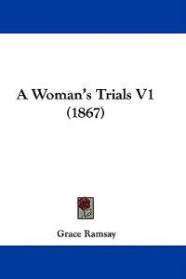 A Woman's Trials V1 (1867)