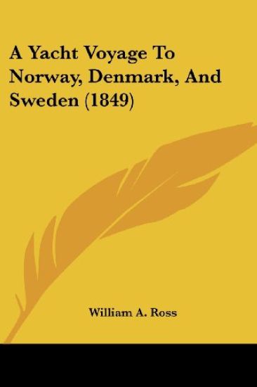 A Yacht Voyage To Norway, Denmark, And Sweden (1849)