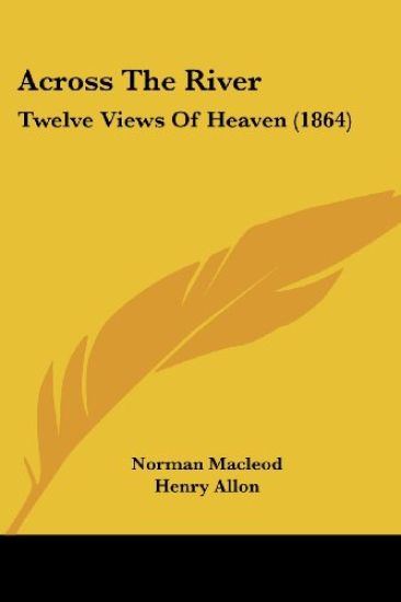 Across The River: Twelve Views Of Heaven (1864)