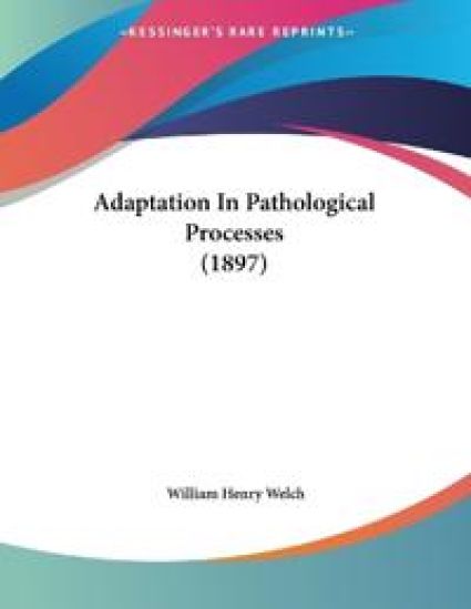 Adaptation In Pathological Processes (1897)
