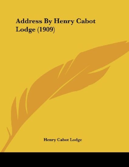 Address By Henry Cabot Lodge (1909)