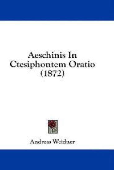 Aeschinis In Ctesiphontem Oratio (1872)