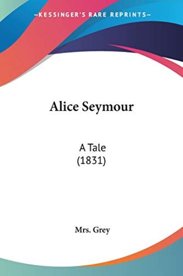 Alice Seymour: A Tale (1831)