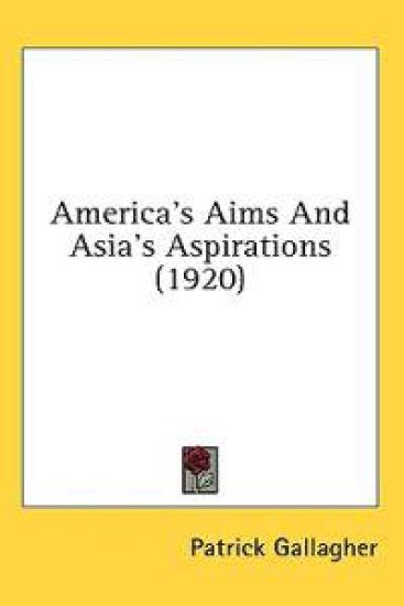 America's Aims And Asia's Aspirations (1920)