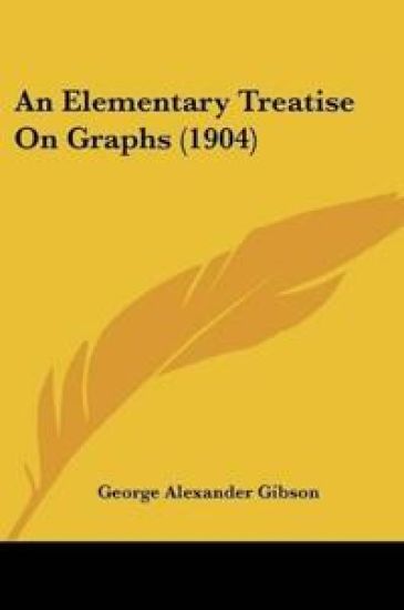 An Elementary Treatise On Graphs (1904)