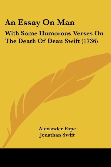 An Essay On Man: With Some Humorous Verses On The Death Of Dean Swift (1736)