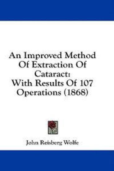 An Improved Method Of Extraction Of Cataract: With Results Of 107 Operations (1868)