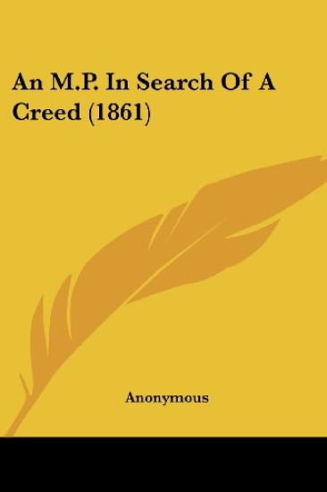 An M.P. In Search Of A Creed (1861)
