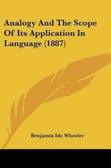 Analogy And The Scope Of Its Application In Language (1887)
