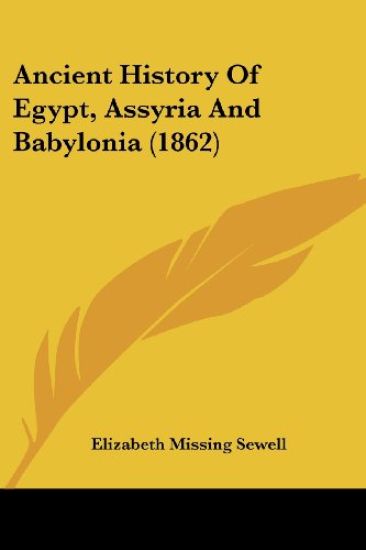 Ancient History Of Egypt, Assyria And Babylonia (1862)