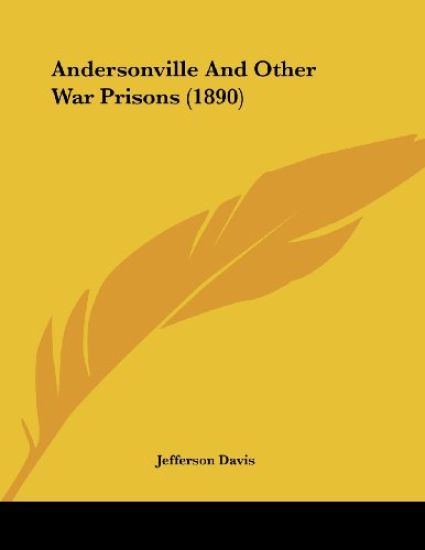 Andersonville And Other War Prisons (1890)