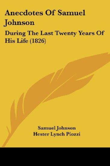 Anecdotes Of Samuel Johnson: During The Last Twenty Years Of His Life (1826)