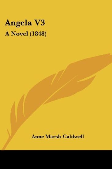 Angela V3: A Novel (1848)
