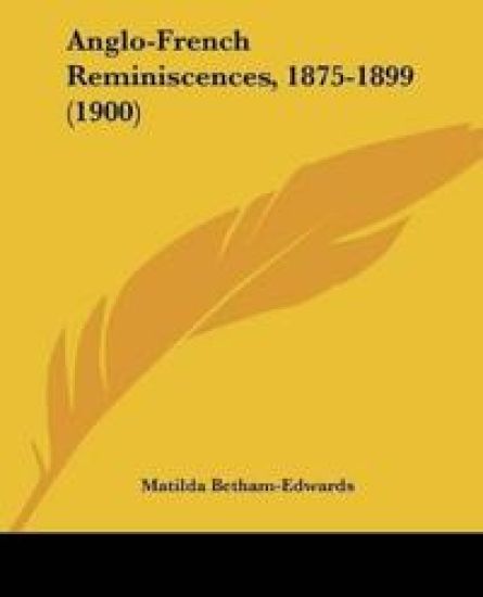 Anglo-French Reminiscences, 1875-1899 (1900)