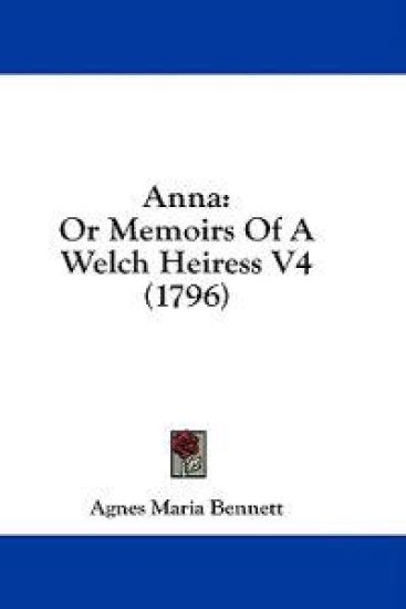 Anna: Or Memoirs Of A Welch Heiress V4 (1796)