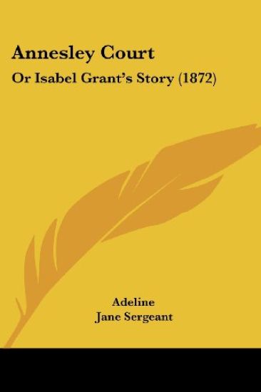 Annesley Court: Or Isabel Grant's Story (1872)