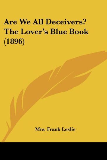 Are We All Deceivers? The Lover's Blue Book (1896)