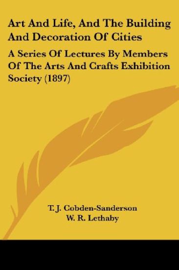 Art And Life, And The Building And Decoration Of Cities