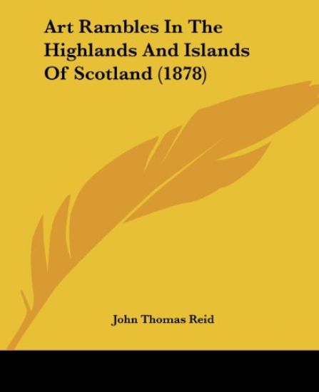 Art Rambles In The Highlands And Islands Of Scotland (1878)