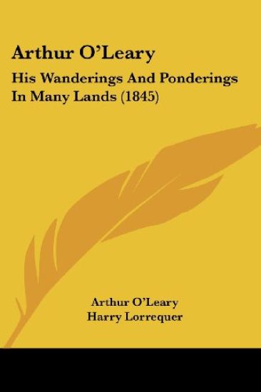 Arthur O'Leary: His Wanderings And Ponderings In Many Lands (1845)
