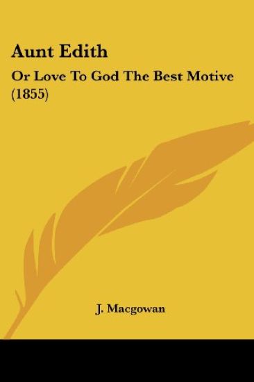Aunt Edith: Or Love To God The Best Motive (1855)