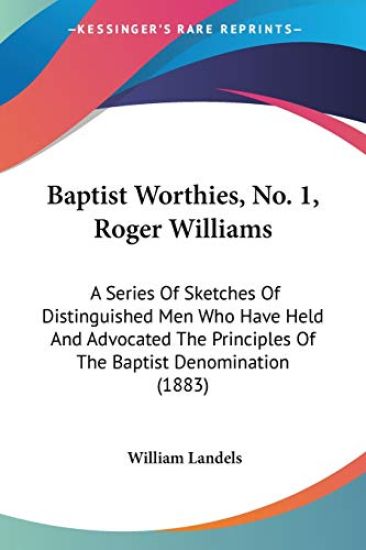 Baptist Worthies, No. 1, Roger Williams