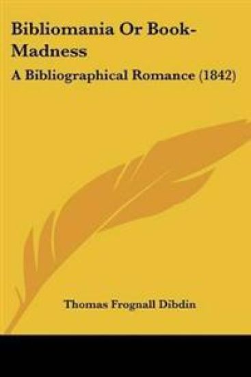Bibliomania Or Book-Madness
