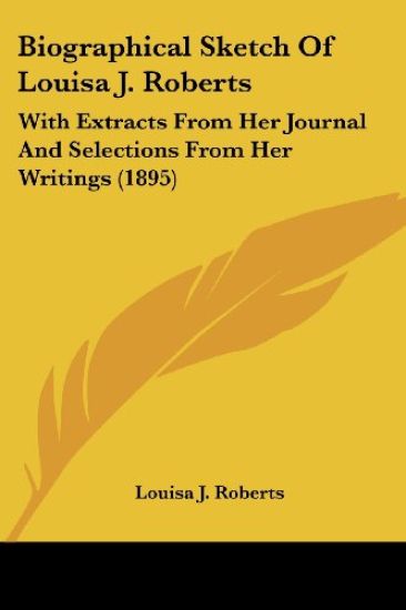 Biographical Sketch Of Louisa J. Roberts