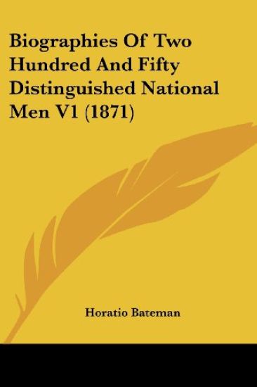 Biographies Of Two Hundred And Fifty Distinguished National Men V1 (1871)