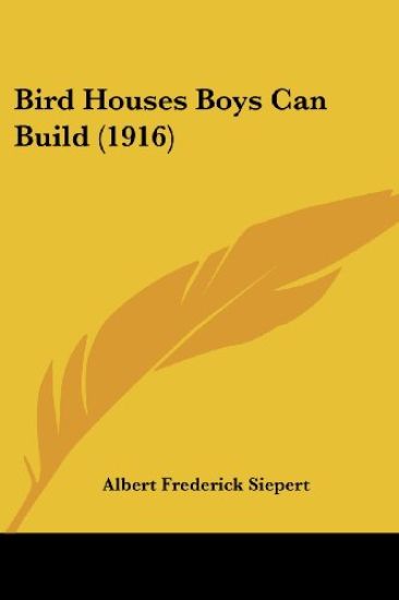Bird Houses Boys Can Build (1916)