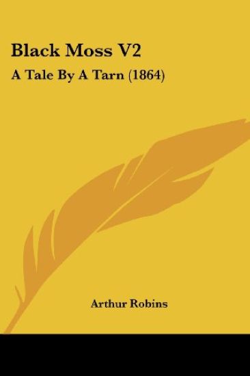 Black Moss V2: A Tale By A Tarn (1864)