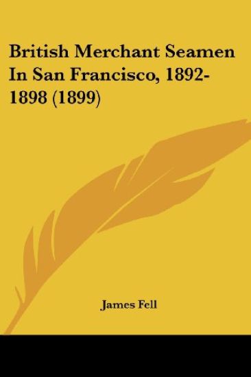British Merchant Seamen In San Francisco, 1892-1898 (1899)