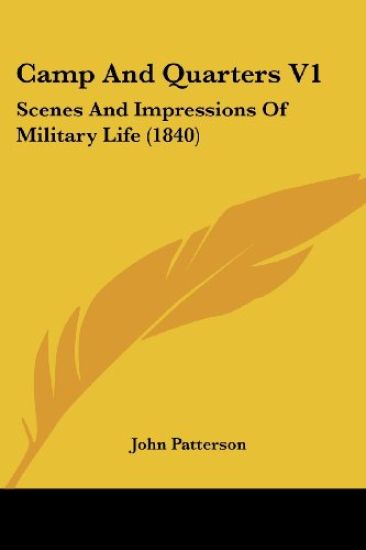 Camp And Quarters V1: Scenes And Impressions Of Military Life (1840)