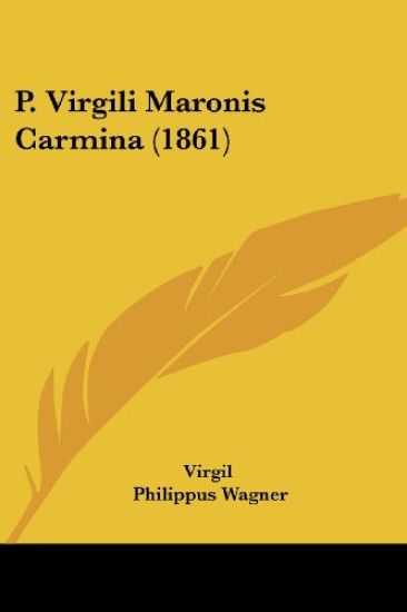 P. Virgili Maronis Carmina (1861)