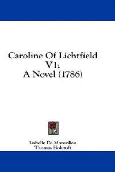 Caroline Of Lichtfield V1: A Novel (1786)