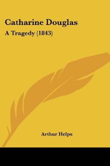 Catharine Douglas: A Tragedy (1843)