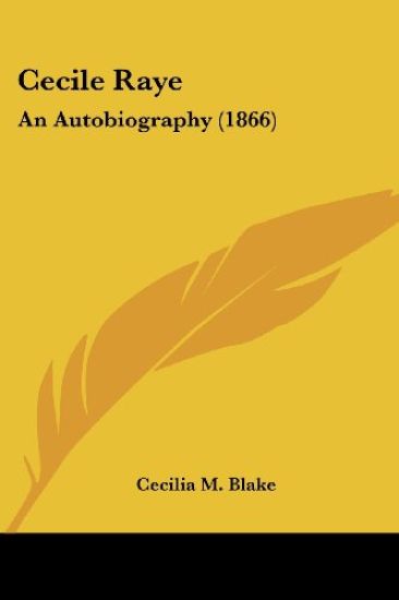 Cecile Raye: An Autobiography (1866)
