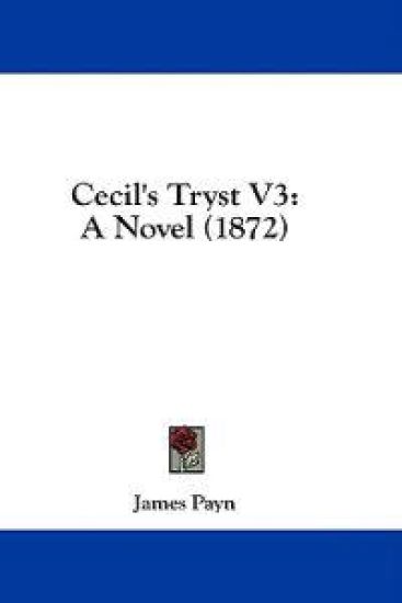Cecil's Tryst V3: A Novel (1872)