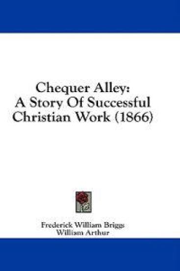 Chequer Alley: A Story Of Successful Christian Work (1866)